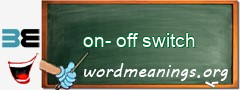 WordMeaning blackboard for on-off switch